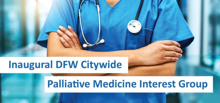 DFW Citywide Palliative Medicine Interest Group to meet Jan. 16