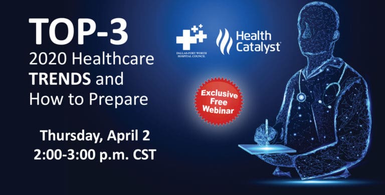 DFWHC and Health Catalyst webinar on April 2 to detail “Top-3 Healthcare Trends”