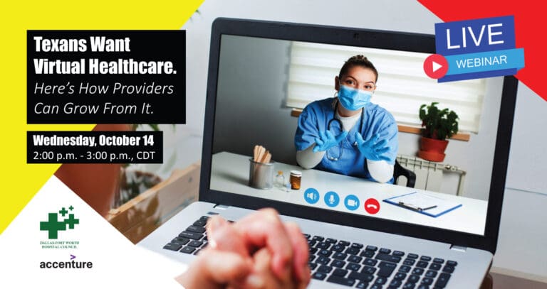 DFWHC and Accenture webinar “Virtual Healthcare in Texas” is now available online