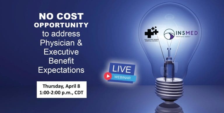DFWHC and InsMed webinar “Physician & Executive Benefit Expectations” has been posted online