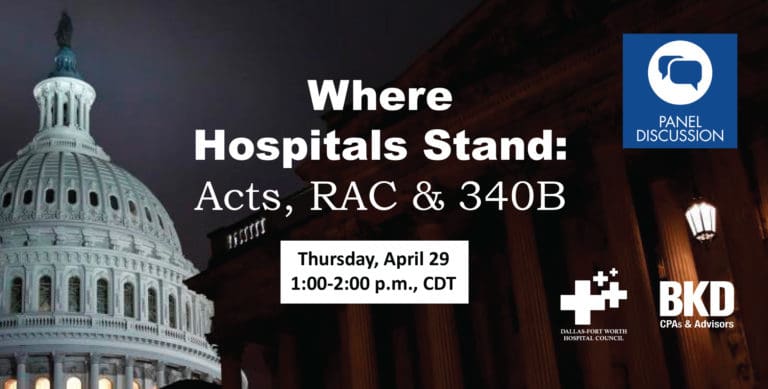DFWHC and BKD webinar “Where Hospitals Stand: Acts, RAC & 340B” has been posted online