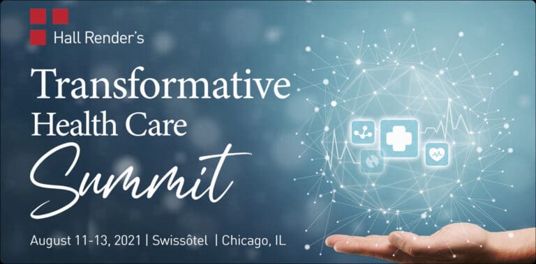 Hall Render’s “Health Care Summit” set for Aug. 11-13 in Chicago