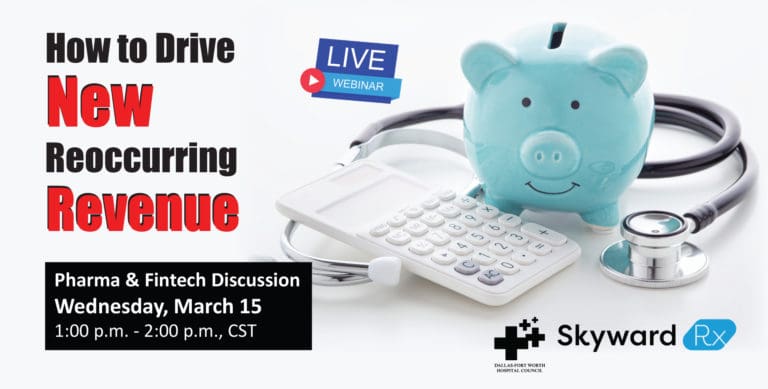 Just one week until DFWHC and Skyward Rx webinar detailing “New Reoccurring Revenue”