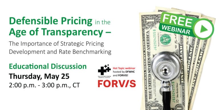 DFWHC and FORVIS webinar “Defensible Pricing in the Age of Transparency” has been posted online!