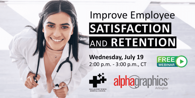 DFWHC and AlphaGraphics Arlington webinar “Improve Employee Satisfaction” in less than two weeks!