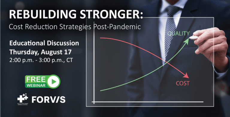 DFWHC and FORVIS webinar “Cost Reduction Strategies Post-Pandemic” has been posted online