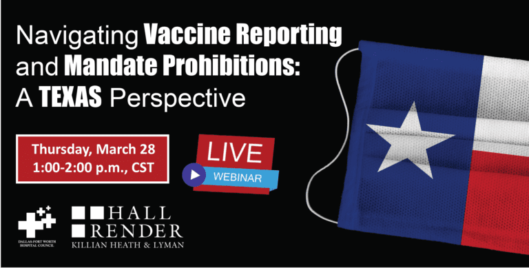 DFWHC/Hall Render webinar “Vaccine Reporting – A Texas Perspective” has been posted online!