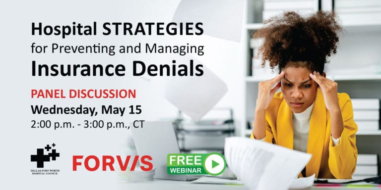 DFWHC and FORVIS webinar “Preventing and Managing Insurance Denials” has been posted online!