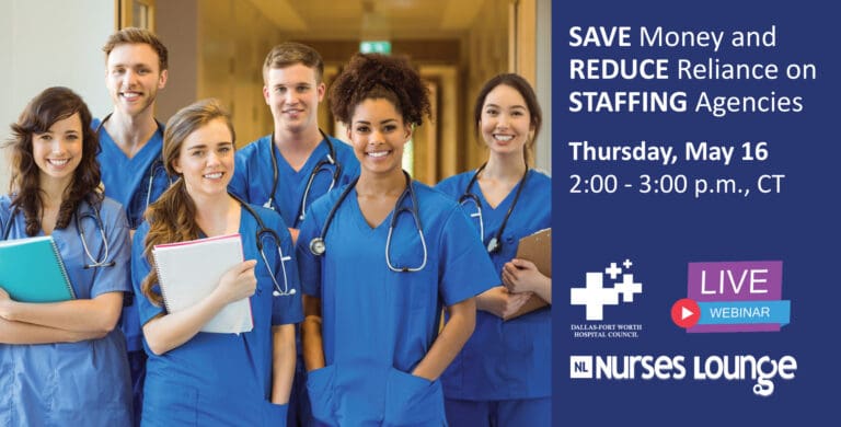 DFWHC and Nurses Lounge webinar “Reduce Reliance on Staffing Agencies” has been posted online!