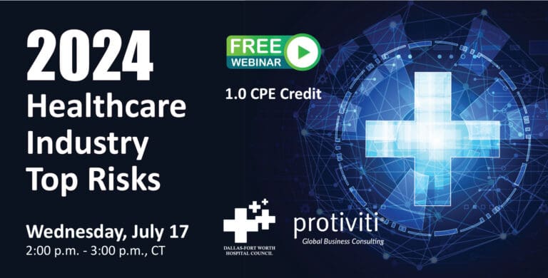 CPE credit available to DFWHC and Protiviti webinar “2024 Healthcare Industry Top Risks” in one week!