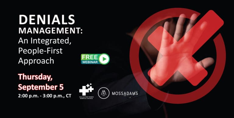 DFWHC and Moss Adams webinar “Denials Management” in two weeks!