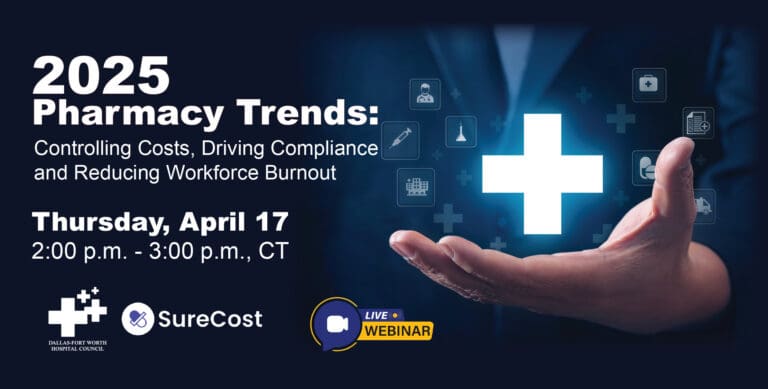 DFWHC and SureCost webinar “2025 Pharmacy Trends” is three weeks away!